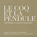 Le coq et la pendule - Hommage  Claude Nougaro, Andre Ceccarelli