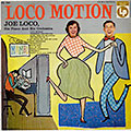 Loco Motion, Joe Loco
