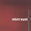 Radio experiment Rome, February 1981, Robert Wyatt