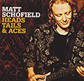 Heads tails & aces, Matt Schofield