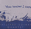 You know I care, Philippe Soirat