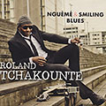 Ngum & smiling blues, Roland Tchakount