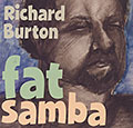 Fat samba, Richard Burton