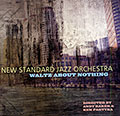 Waltz about nothing,   New Standard Jazz Orchestra