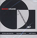 Boom crane, Michael Bates , Jeff Davis , Peter Van Huffel