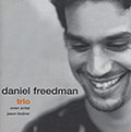 Daniel Freedman trio, Daniel Freedman