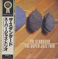 The Standard,  The Super Jazz Trio