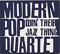 DOIN'THEIR JAZZ THING,  Modern Pop Quartet