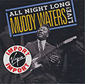 ALL NIGHT LONG LIVE !, Muddy Waters
