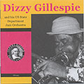 and his US State Department Jazz Orchestra, Dizzy Gillespie