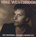 Metropolis.Citadel/Room 315, Mike Westbrook