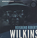 Worried Blues, Robert Wilkins