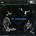 The Charles Bell trio In Concert, Charles Bell