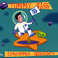 Lonesome Spaceboy, Tommy Bass