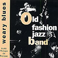 weary blues,  Old Fashion Jazz Band