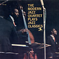 The Modern Jazz Quartet plays jazz classics,  Modern Jazz Quartet