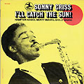 I'll catch the sun, Sonny Criss