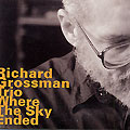 Where the sky ended, Richard Grossman