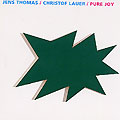 pure joy, Christof Lauer , Jens Thomas