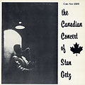 The Canadian Concert, Stan Getz
