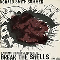 Break the shells, Peter Kowald , Leo Smith , Gnter Baby Sommer