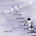 Vice & virtue, Ralph Alessi