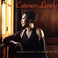 Something to believe in, Carmen Lundy