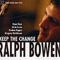 keep the change, Ralph Bowen