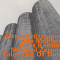 tales out of time, Peter Brotzmann , Kent Kessler , Joe McPhee , Michael Zerang