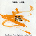 mixin' soul,  Trans Alpic Trio