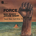 Force, Max Roach , Archie Shepp