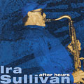 After hours Vol.5, Ira Sullivan