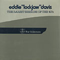The rarest sessions of the 40's, Eddie 'lockjaw' Davis