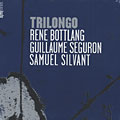Trilongo, Ren Bottlang , Guillaume Seguron , Samuel Silvant