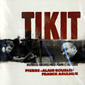 Tikit - histoire courtes pour piano et batterie, Franck Agulhon , Pierre-alain Goualch
