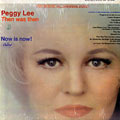 Then was then and Now is Now, Peggy Lee