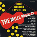 Our Golden Favorites,  THE MILLS BROTHER