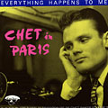 Chet Baker in Paris Volume 2 Everything happens to me, Chet Baker