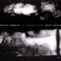 A closer view, Gary Peacock , Ralph Towner