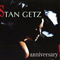 Anniversary, Stan Getz