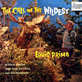 the call of the wildest, Louis Prima