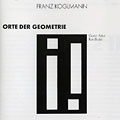 orte der geometrie, Franz Koglmann