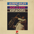 Vibrations, Albert Ayler , Don Cherry