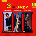 3 in jazz, Gary Burton , Sonny Rollins , Clark Terry