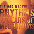 The world is full of rhythms,  Megadrums