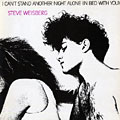 I Can't Stand Another Night Alone (In Bed With You), Steve Weisberg