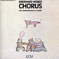 Weber,Eberhard Chorus CD