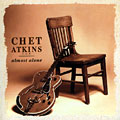 almost alone, Chet Atkins