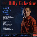 Don't Worry About Me, Billy Eckstine