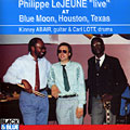 Live at blue moon, Houston, Texas, Philippe Lejeune